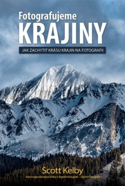 Fotografujeme Krajiny (Scott Kelby)