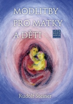 Modlitby pro matky a děti (Rudolf Steiner)