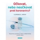 Očkovat, nebo neočkovat proti koronaviru? (Clemens G. Arvay)