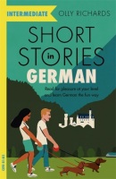 Short Stories in German for Intermediate Learners (Olly Richards)