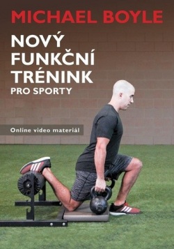 Nový funkční trénink pro sporty (Michael Boyle)