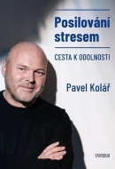 Posilování stresem (Pavel Kolář)