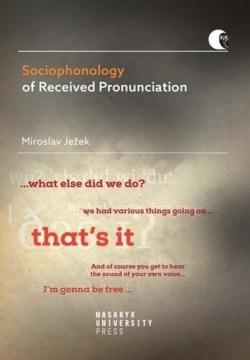 Sociophonology of Received Pronunciation (Miroslav Ježek)