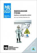 Radiologická fyzika - Aplikace ionizujícího záření (František Podzimek)