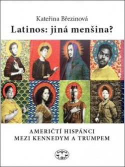 Latinos: jiná menšina? (Kateřina Březinová)