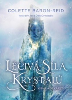 Léčivá síla krystalů (Colette Baron-Reid)