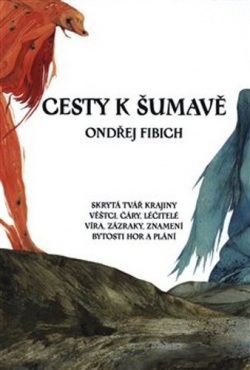 Cesty k Šumavě (Ondřej Fibich)