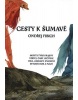 Cesty k Šumavě (Ondřej Fibich)