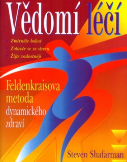 Vědomí léčí (Steven Shafarman)