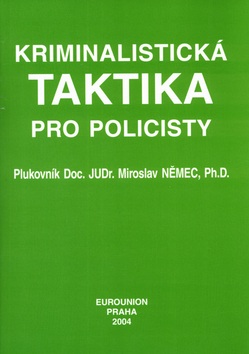 Kriminalistická taktika pro policisty (Miroslav Němec)