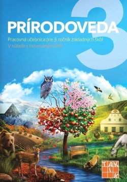 Prírodoveda 3 - pracovná učebnica (Ľ. Nguyenová Anhová, L. Sakařová, P. Klech)