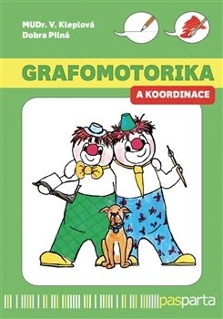 Grafomotorika a koordinace (Věra Kleplová, Dobromila Pilná)