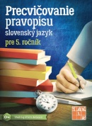 Precvičovanie pravopisu pre 5. ročník (Z. Jaďúďová, E. Polányiová, E. Kvantíková)