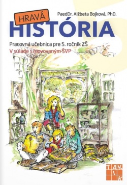 Hravá história 5 - pracovná učebnica (A. Bojková)