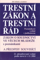 Trestní zákon a trestní řád (Jiří Jelínek)