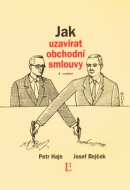 Jak uzavírat obchodní smlouvy (Petr Hajn; Josef Bejček)