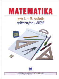 Matematika pre 1. - 3. ročník odborných učilíšť (pre žiakov s mentálnym postihnutím) (L. Melišková)
