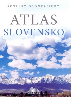 Školský geografický atlas Slovensko (L. Tolmáči, A. Magula)