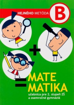 Matematika B - učebnica pre 2. stupeň ZŠ a osemročné gymnáziá (M. Hejný, D. Jirotková, P. Šalom, J. Hanušová, A. Sukniak)