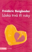 Láska trvá tři roky (Fréderic Beigbeder)