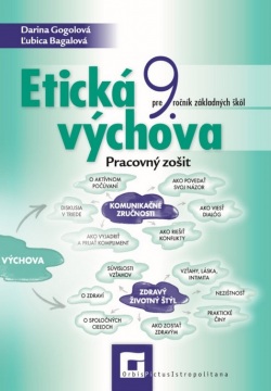 Etická výchova pre 9. ročník ZŠ - Pracovný zošit (D. Gogolová, Ľ. Bagalová)