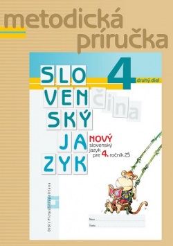 NOVÝ Slovenský jazyk pre 4. ročník ZŠ – 2. časť – Metodická príručka (R. Culková, Z. Stankovianska)