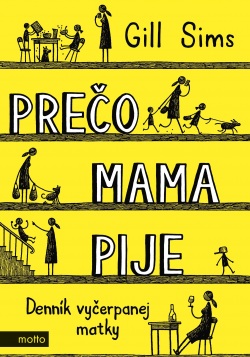 Prečo mama pije (1. akosť) (Gill Sims)