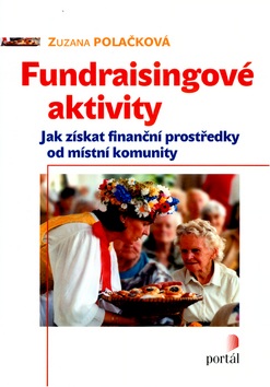 Fundraisingové aktivity (Zuzana Polačková; Marta Jedličková; Petr Ďoubalík)