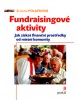 Fundraisingové aktivity (Zuzana Polačková; Marta Jedličková; Petr Ďoubalík)