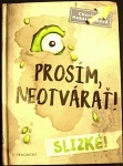 Prosím, neotvárať! 2: Slizké! (1. akosť) (Charlotte Habersack)