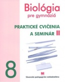 Biológia pre gymnáziá - Praktické cvičenia a seminár II (K. Ušáková, T. Gálová, S. Nagyová, E. Čipková)