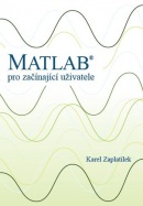 Matlab: pro začínající uživatele (Karel Zaplatílek)