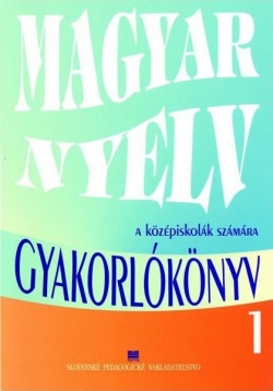 Cvičebnica z maďarského jazyka pre 1. ročník SŠ s VJM (vyučovací jazyk maďarský) (L. Kovács)