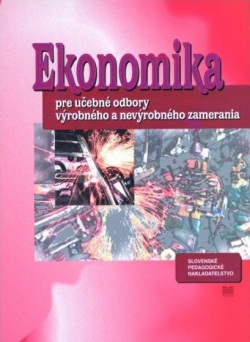 Ekonomika pre učebné odbory SOU výrobného a nevýrobného zamerania (E. Harmannová, M. Jakubeková)