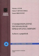 VYSOKOTEPLOTNÉ TECHNOLÓGIE SPRACOVANIA ODPADU (Marián Lazár; Mária Čarnogurská; Tomáš Brestovič)