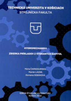 HYDROMECHANIKA ZBIERKA PRÍKLADOV Z VYBRANÝCH KAPITOL (Marián Lazár; Mária Čarnogurská; Romana Dobáková)