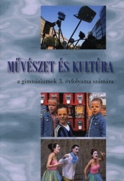 Umenie a kultúra pre 3. ročník gymnázií s VJM (preklad) (vyučovací jazyk maďarský) (E. Mistrík, Z. Janikovič)