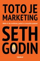 Toto je marketing (1. akosť) (Seth Godin)