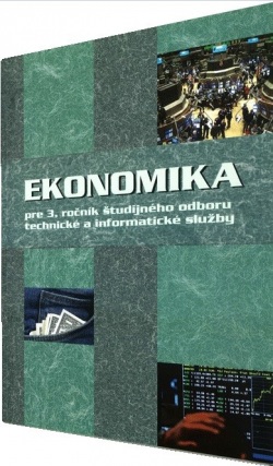 EKONOMIKA pre 3. ročník študijného odboru technické a informatické služby (O. Mokos)