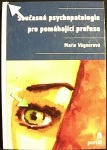 Současná psychopatologie pro pomáhající profese (1. akosť) (Marie Vágnerová)