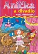 Anička a divadlo (Ivana Peroutková)