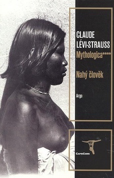 Mythologica 4 Nahý člověk (1. akosť) (Claude Lévi-Strauss)