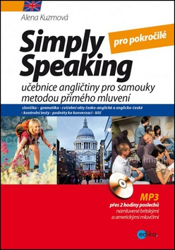 Simply speaking pro pokročilé + CD (1. akosť) (Alena Kuzmová)