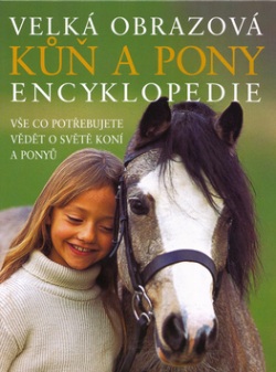 Kůň a pony Velká obrazová encyklopedie (Sandy Ransford; Bob Langrish)