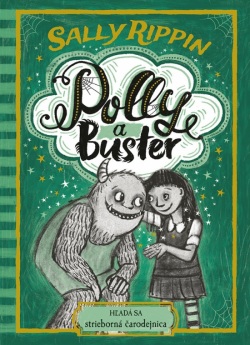 Polly a Buster (3): Hľadá sa strieborná čarodejnica (Sally Rippin)