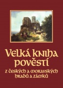 Velká kniha pověstí z českých a moravských hradů a zámků (Josef Pavel, Naďa Moyzesová)