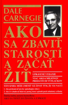 Ako sa zbaviť starostí a začať žiť (Dale Carnegie)