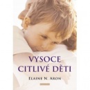 Vysoce citlivé děti (Elaine N. Aron)