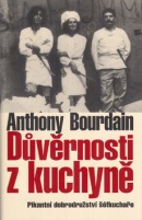 D věrnosti z kuchyně - Pikantní dobrodružství ... (Anthony Bourdain)