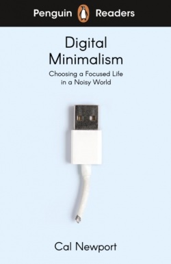 Penguin Readers Level 7: Digital Minimalism (Cal Newport)